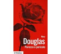 Purezza e pericolo. Un'analisi dei concetti di contaminazione e tabù