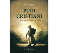 Puri Cristiani. I Catari dal Piemonte alla Sicilia [Paperback] [May 06, 2023] Fa