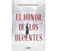 Purificación Pujol El honor de los decentes / Honor of the Virtuous (Tascabile)