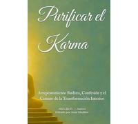 Purificar el Karma: Arrepentimiento Budista, Confesión y el Camino de la Transformación Interior