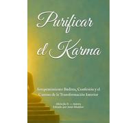 Purificar el Karma: Arrepentimiento Budista, Confesión y el Camino de la Transformación Interior
