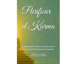 Purificar el Karma: Arrepentimiento Budista, Confesión y el Camino de la Transformación Interior