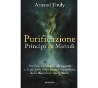LIBRO PURIFICAZIONE - PRINCIPI E METODI - ARNAUD THULY