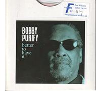 Bobby Purify Better to Have It (CD) Album