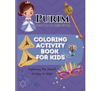 PURIM Activity Book: Activity and coloring book for kids and adults - explaining the Jewish Holiday