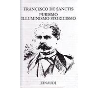 Purismo, illuminismo, storicismo - De Sanctis Francesco