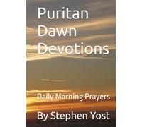 Puritan Dawn Devotions: Daily Morning Prayers