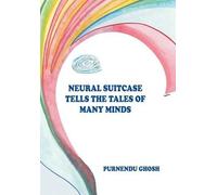 Purnendu Ghosh Neural Suitcase Tells the Tales of Many Minds (Copertina rigida)