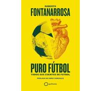 Puro fútbol: Todos sus cuentos de fútbol