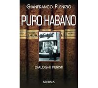 Puro habano. Dialoghi puristi - Plenizio Gianfranco