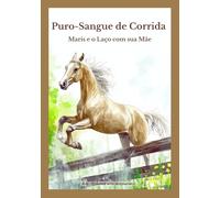 Puro-Sangue de Corrida: Maris e o Laço com sua Mãe