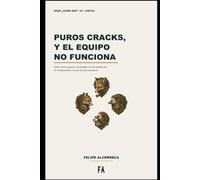 Puros cracks, y el equipo no funciona: Cómo armar equipos y sociedades con los perfiles que se complementan, no con los que se parecen