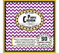 Purple Chevron Scrapbook Paper: 50 Double-Sided Craft Paper Sheets, Zigzag Pattern for Decoupage, Card Making, Wrapping, DIY Projects, & More | 8.5" x 8.5"