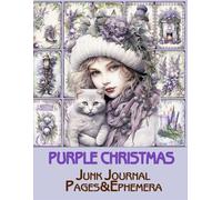 Purple Christmas Junk Journal Pages & Ephemera: for Scrapbooking, Collage and Paper Crafts, Art Journaling