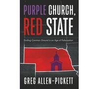 Purple Church, Red State: Finding Common Ground in an Age of Polarization