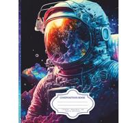 Purple Galaxy Explorer Astronaut Composition Notebook: 7.5x9.25 Wide Rule |120 Pages | Softcover School Notebook for Kids, Teens, and Space Lovers | Back to School Supplies