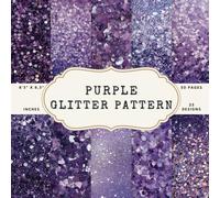 Purple Glitter Pattern Scrapbook Paper - 25 Double-Sided Designs, 50 Sheets, 8.5 x 8.5 Inches: Perfect for Sparkling Crafts, Creative Projects and Junk Journaling