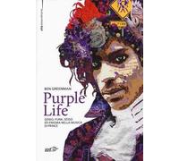 Purple life. Genio, funk, sesso ed enigma nella musica di Prince