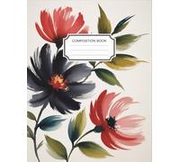 Purple, Red Floral Composition Book: 120 Pages Notebook, with Watercolor Cover Design, designed for Creative Writing, Drawing, School Notes, Girls, ... Design, designed for Creative Writing, Drawin
