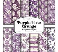 Purple Rose Grunge Scrapbook Paper: Lavender Floral Vintage Patterns, 20 Double-Sided Sheets 8.5 x 8.5 for Junk Journals, Collage & Cards
