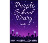 Purple School Diary: Agenda scolastica e planner perpetuo in stile K-Pop (da agosto a luglio, utilizzabile in qualsiasi anno)