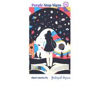 Purple Stop Signs: A Collection of Short Stories