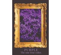 Purple The One True Color Journal: A Vibrant Notebook for Bold Thoughts and Everyday Brilliance