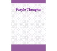 Purple Thoughts: Minimalist Lined Notebook for Daily Writing, Creative Ideas, School Notes, Work Planning, Study Sessions, Journaling and Personal Organization
