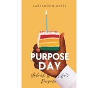 Purpose Day: Unlock Your Life's Purpose