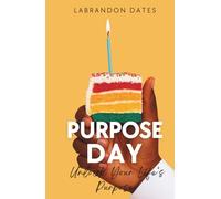 Purpose Day: Unlock Your Life's Purpose