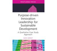 Purpose-driven Innovation Leadership for Sustainable Development: A Qualitative Case Study Approach