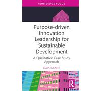Purpose-driven Innovation Leadership for Sustainable Development: A Qualitative Case Study Approach