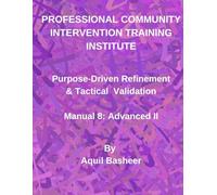 Purpose-Driven Refinement & Tactical Validation: Manual 8: Advanced II