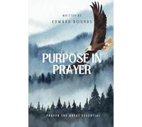 Purpose in Prayer: One of the Great Masterpieces on the Promises for Intercessors