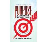 Purpose is about doing the right thing | Purpose Letters Vol 2 | A 30-Day Devotional