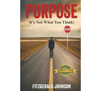 Purpose: It's Not What You Think