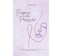 Purpose Over Pressure: A student's story of ambition, anxiety, and answering her calling.