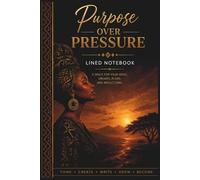 Purpose Over Pressure: Lined NoteBook