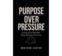 Purpose Over Pressure: Using AI to Become More Human, Not Less