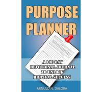 Purpose Planner: 100-day Devotional Journal to Unlock Biblical Success