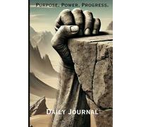 Purpose. Power. Progress. Journal: 120 Lined Pages for Men to Crush Goals, Build Discipline, and Track Progress.