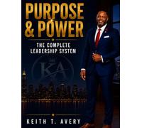PURPOSE & POWER: The Complete Leadership System