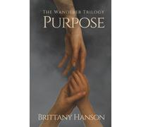 Purpose: The Wanderer Trilogy: Book One: 1