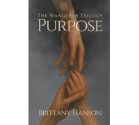 Purpose: The Wanderer Trilogy: Book One