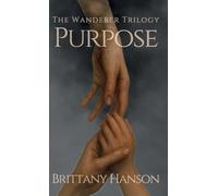 Purpose: The Wanderer Trilogy: Book One