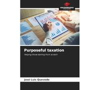 Purposeful taxation: Helping those starting from scratch