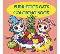 Purr-duce Cats Coloring Book: A Freshly Picked Coloring Adventure for Cat Lovers