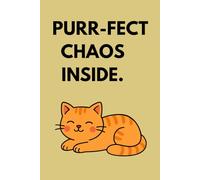 Purr-fect chaos inside: Funny Cat Notebook: Cute Lined Journal for Cat Lovers, Students, Cat Moms & Cats Dad