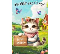 PURR-FECT LOVE - Cat notebook: 120 lined pages each with a cute cat in the corner.
