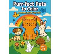 Purr-fect Pets to Color: Purr-fect Pets to Color: A Fun & Educational Coloring Adventure for Kids